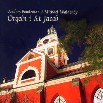 Album Bach,j.s. / Franck / Harris / Willian / Boellmann: Organ At St Jacob's Church Stockholm Sweden