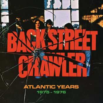 4CD Back Street Crawler: Atlantic Years 1975 - 1976