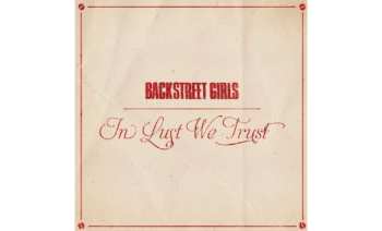 LP Backstreet Girls: In Lust We Trust LTD