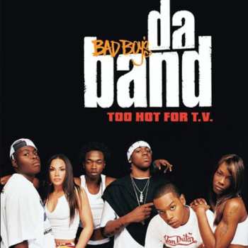 Album Da Band: Too Hot For T.V.