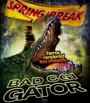 Album Bad Cgi Gator: Bad Cgi Gator