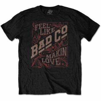 Merch Bad Company: T-shirt Feel Like Making Love 