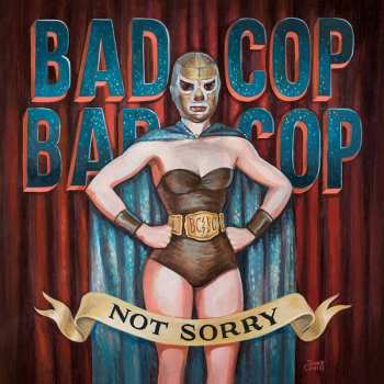 LP Bad Cop/Bad Cop: Not Sorry