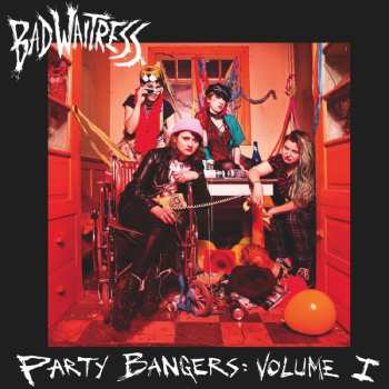 Album Bad Waitress: Party Bangers:Volume 1