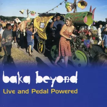 Baka Beyond: Live & Pedal-Powered