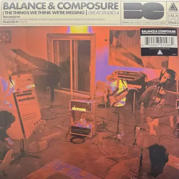 Balance And Composure: The Things We Think We're Missing - Live At Studio 4