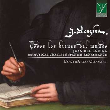 CD Juan Del Encina: Todos Los Bienes Del Mundo (Juan Del Encina And Musical Traits In Spanish Renaissance)