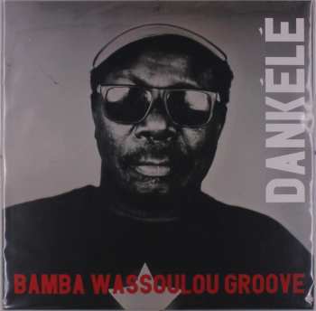 LP Bamba Wassoulou Groove: Dankélé