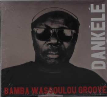 CD Bamba Wassoulou Groove: Dankélé