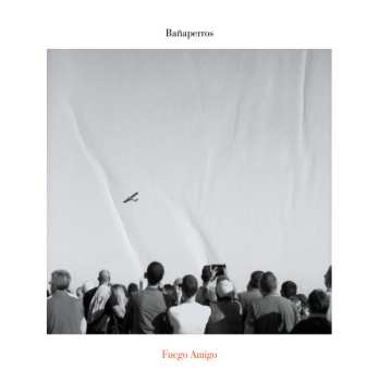 Album Bañaperros: Fuego Amigo