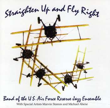 CD Band Of The Us Air Force Reserve Jazz Ensemble: Straighten Up & Fly Right