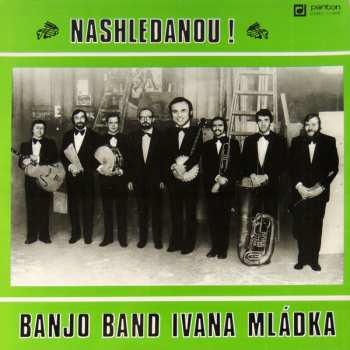 LP Banjo Band Ivana Mládka: Nashledanou!