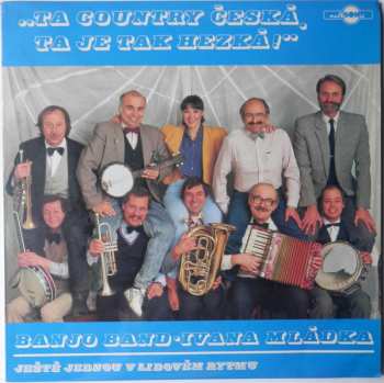 LP Banjo Band Ivana Mládka: Ta Country Česká, Ta Je Tak Hezká