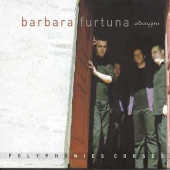 CD Barbara Furtuna: Barbara Furtuna- Adasgiu- Polyphonies Corses