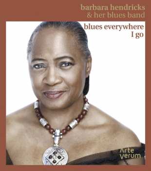 CD Barbara Hendricks & Her Blues Band: Blues Everywhere I Go