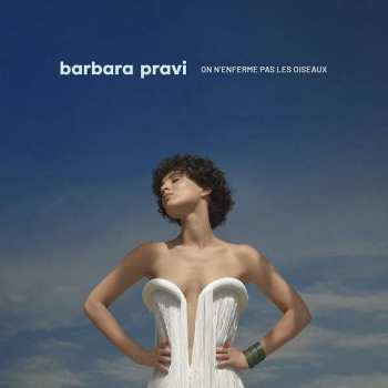 CD Barbara Pravi: On N'enferme Pas Les Oiseaux