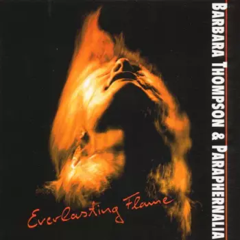 Barbara Thompson's Paraphernalia: Everlasting Flame