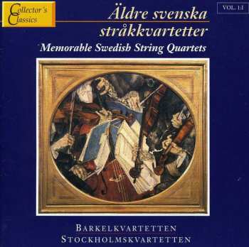 Album Barkelkvartetten: Äldre Svenska Stråkkvartetter = Memorable Swedish String Quartets. I: Barkelkvartetten, Stockholmskvartetten