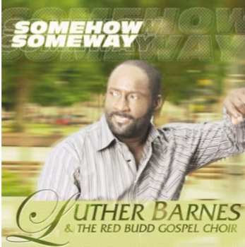 Album Barnes,luther & Red Budd Gospel Choir: Some How Some Way