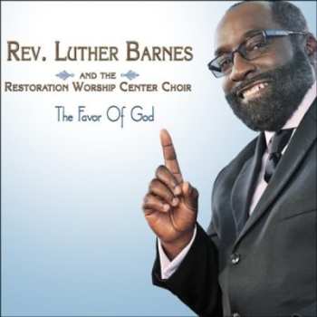 CD Barnes,luther / Restoration Worship Center Choir: Favor Of God