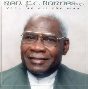 Barnes,rev F.c.: Keep Me All The Way