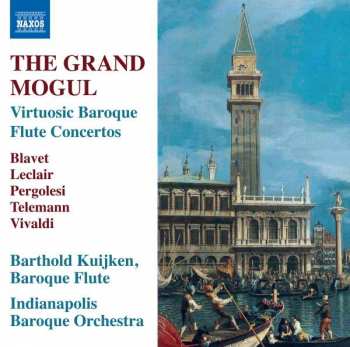 Album Barthold Kuijken: The Grand Mogul – Virtuosic Baroque Flute Concertos