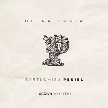 Octava Ensemble: Opera Omnia