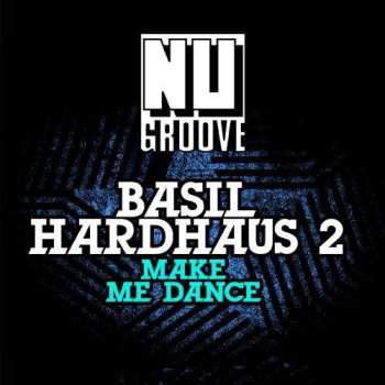 Album Basil Hardhaus: Make Me Dance