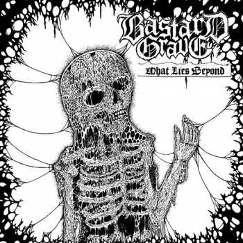 Album Bastard Grave: What Lies Beyond