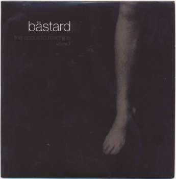 3CD Bastard: The Acoustic Machine / Complete Recordings 1993/96