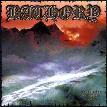 CD Bathory: Twilight Of The Gods