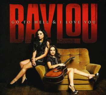 CD Baylou: Go To Hell & I Love You