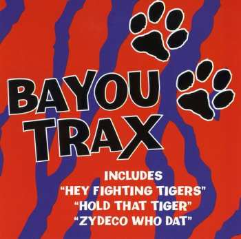 Album Bayou Trax: Louisiana Tailgatin / Various: Bayou Trax: Louisiana Tailgatin