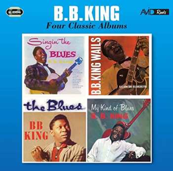 2CD B.B. King: Singin' The Blues / Wails / Blues / My Kind Of