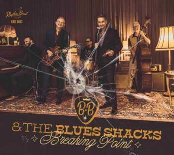 CD B.B. & The Blues Shacks: Breaking Point