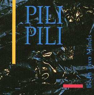 Album Pili Pili: Be In Two Minds