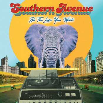 LP Southern Avenue: Be The Love You Want