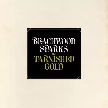 Beachwood Sparks: The Tarnished Gold