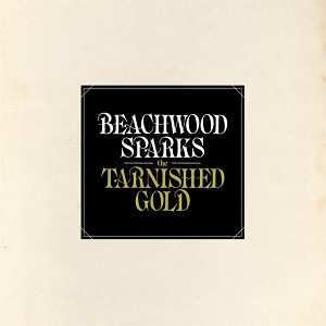 2LP Beachwood Sparks: The Tarnished Gold