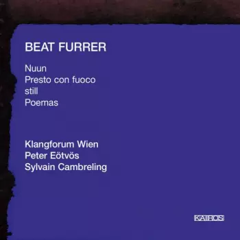 Klangforum Wien: Nuun / Presto Con Fuoco / Still / Poemas