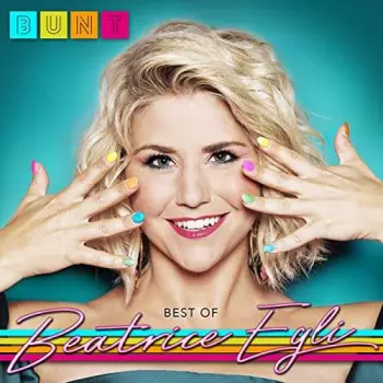 Beatrice Egli: Bunt (Best Of Beatrice Egli)