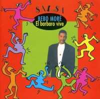 CD Bebo Moré: El Barbaro Vive