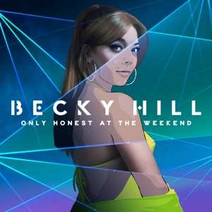 CD Becky Hill: Only Honest On The Weekend