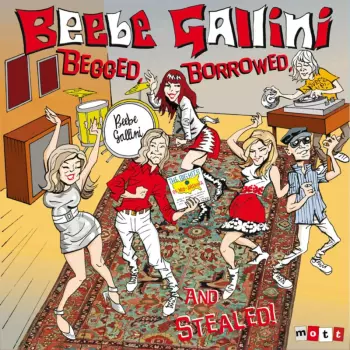 Beebe Gallini: Begged, Borrowed, And Stealed!