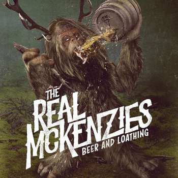 LP The Real McKenzies: Beer And Loathing LTD | CLR