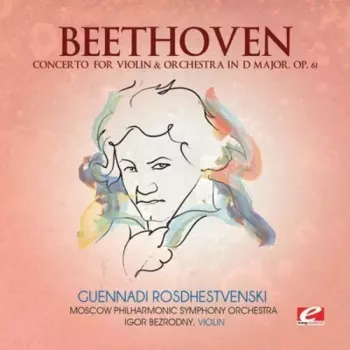 Concerto In D Major For Violin And Orchestra, Op. 61