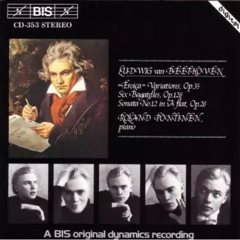 "Eroica" Variations, Op.35 • Six Bagatelles, Op.126 • Sonata No.12 in A Flat, Op.26