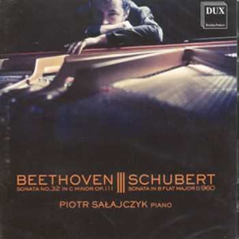 CD Ludwig van Beethoven: Sonata No. 32 In C Minor Opus 111 - Sonata In B Flat Major D 960