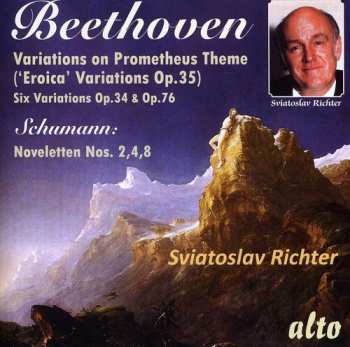 CD Robert Schumann: Variations On Prometheus Theme (‘Eroica’ Variations Op.35) / Six Variations Op.34 & Op.76 / Noveletten Nos. 2, 4, 8