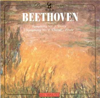 Album Ludwig van Beethoven: Symphonie Nr. 3 Es-Dur, Op. 55 Eroica - Symphonie Nr. 9 D-Moll, Op. 125 Finale
